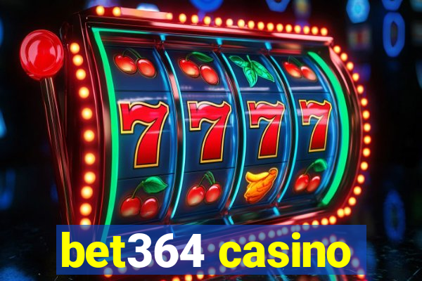 bet364 casino